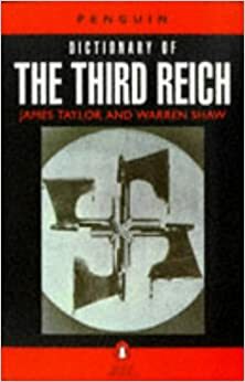 The Penguin Dictionary of the Third Reich by Warren Shaw, James Taylor