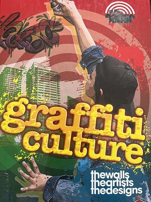 Graffiti Culture by Liz Gogerly