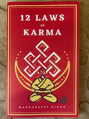 12 Laws of Karma by Manhardeep Singh