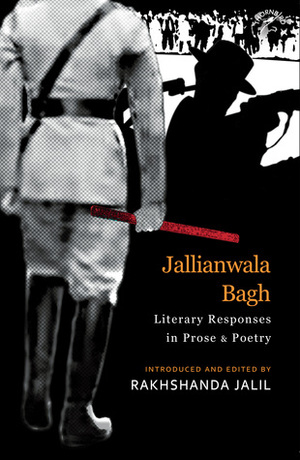 Jallianwala Bagh: Literary Responses in Prose & Poetry by Rakhshanda Jalil
