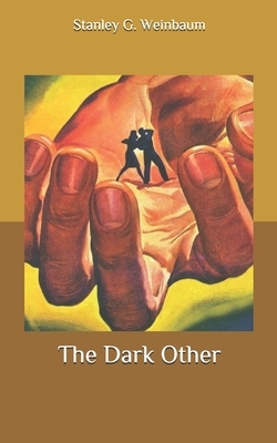 The Dark Other by Stanley G. Weinbaum