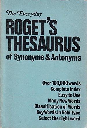 Roget's Thesaurus of Synonyms and Antonyms by Peter Mark Roget