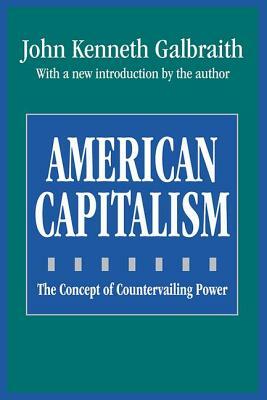 American Capitalism: The Concept of Countervailing Power by John Galbraith