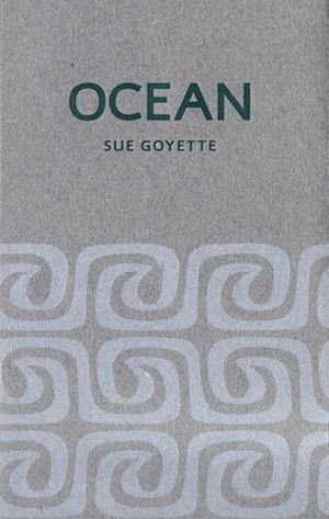 Ocean by Sue Goyette