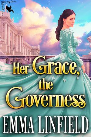 Her Grace, the Governess by Emma Linfield