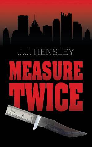 Measure Twice by J.J. Hensley