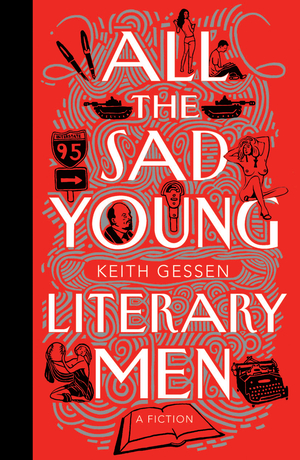 All the Sad Young Literary Men by Keith Gessen