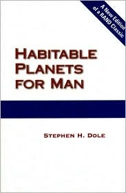 Habitable Planets for Man by Stephen H. Dole