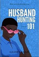 Husband hunting 101 by Glory Abah