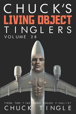 Chuck's Living Object Tinglers: Volume 28 by Chuck Tingle