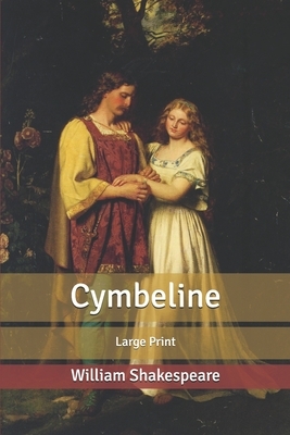 Cymbeline: Large Print by William Shakespeare