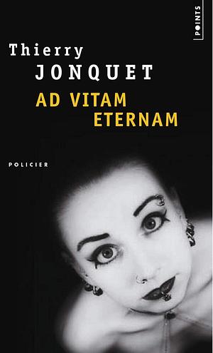 Ad Vitam Aeternam by Thierry Jonquet