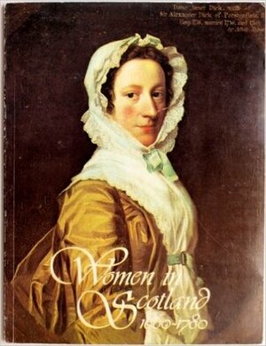 Women in Scotland, 1660 - 1780 by Rosalind K. Marshall