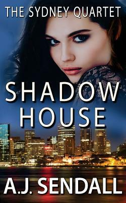 Shadow House by A. J. Sendall