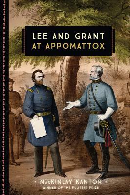 Lee and Grant at Appomattox by Mackinlay Kantor