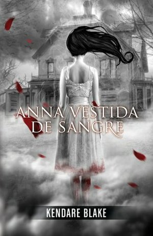 Anna vestida de sangre by Kendare Blake, Montserrat Nieto