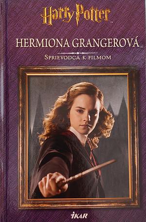 Hermione Grangerová: sprievodca k filmom by Felicity Baker