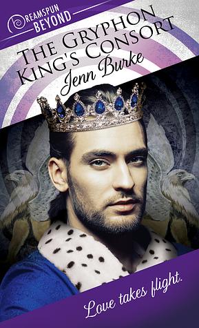 The Gryphon King's Consort by Jenn Burke