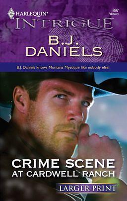 Crime Scene at Cardwell Ranch by B.J. Daniels