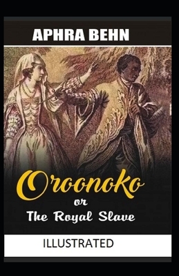 oroonoko or the royal slave ILLUSTRATED by Aphra Behn