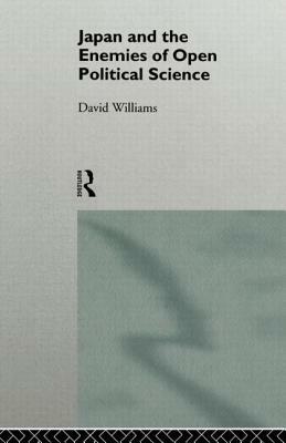 Japan and the Enemies of Open Political Science by David Williams