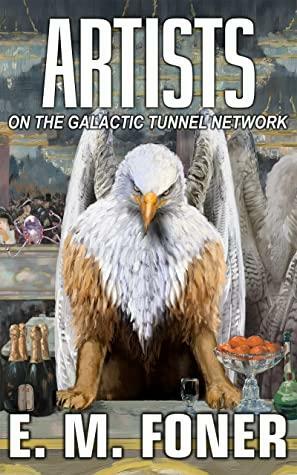 Artists on the Galactic Tunnel Network by E.M. Foner