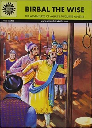 Birbal The Wise - The Adventures of Akbar's Favourite Minister by Anant Pai
