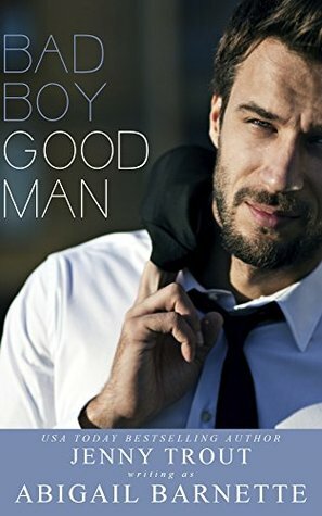 Bad Boy Good Man by Abigail Barnette
