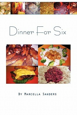 Dinner for Six by Marcella Sanders