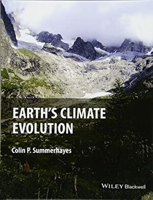 Earth's Climate Evolution by Colin P. Summerhayes