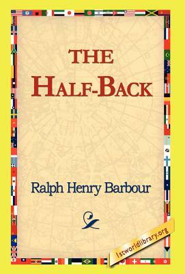 The Half-Back by Ralph Henry Barbour