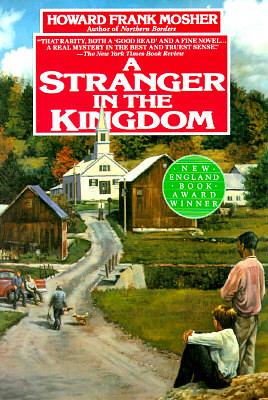 A Stranger in the Kingdom by Howard Frank Mosher, Howard Frank Mosher