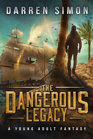 The Dangerous Legacy by Darren Simon