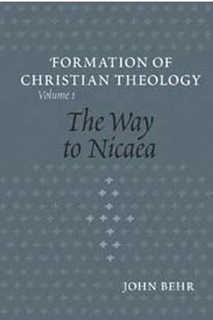 The Way to Nicaea by John Behr