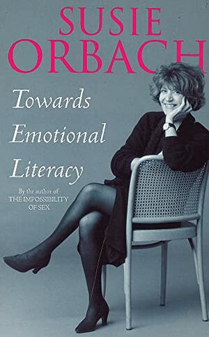 Towards Emotional Literacy by Susie Orbach