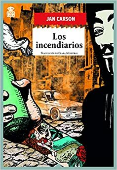Los incendiarios by Jan Carson
