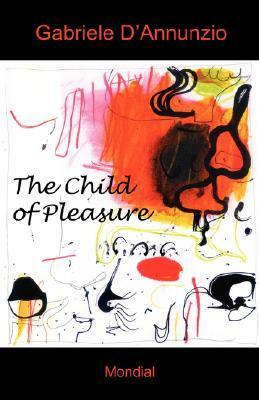 The Child Of Pleasure by Georgina Harding, Ernest Boyd, Gabriele D'Annunzio