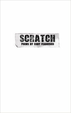 Scratch by Rudy Francisco