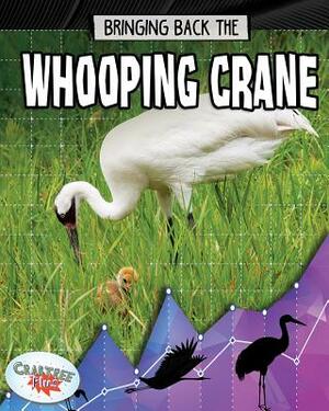 Bringing Back the Whooping Crane by Paula Smith