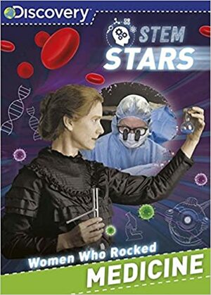 Discovery STEM Stars: Women Who Rocked Medicine by Parragon Books