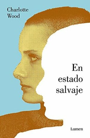 En estado salvaje by Charlotte Wood