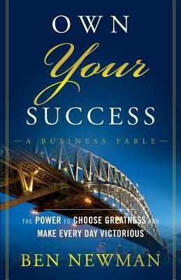Own YOUR Success by Ben Newman