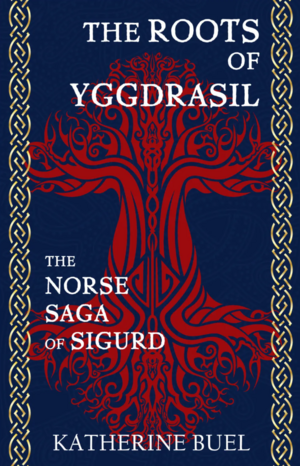 The Roots of Yggdrasil by Katherine Buel