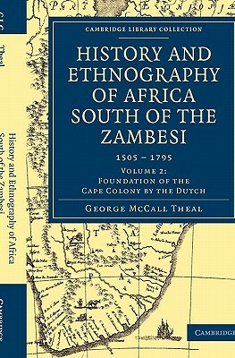 History and Ethnography of Africa South of the Zambesi - Volume 2 by George McCall Theal