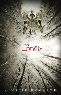 The Lonely by Ainslie Hogarth