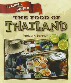 The Food of Thailand by Patricia K. Kummer