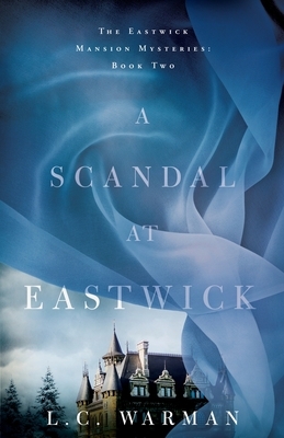 A Scandal at Eastwick by L. C. Warman