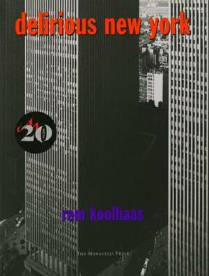 Delirious New York: A Retroactive Manifesto for Manhattan by Rem Koolhaas