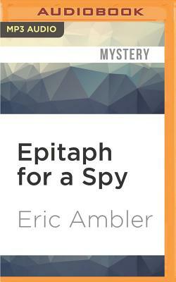 Epitaph for a Spy by Eric Ambler