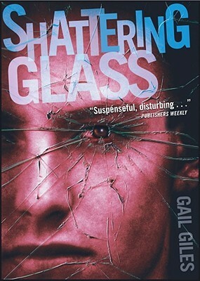 Shattering Glass by Gail Giles